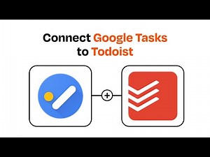 How to Connect Google Tasks to Todoist - Easy Integration