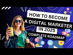 How to Become a Digital Marketer in 2025 – Complete Roadmap