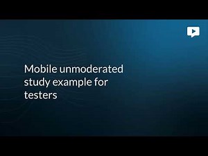 Mobile unmoderated study example for testers | Userlytics