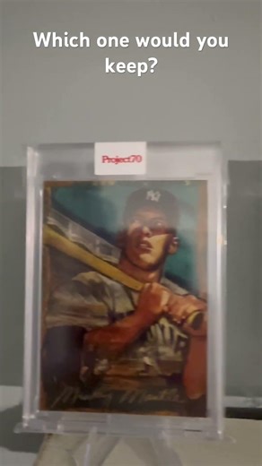 Which Project 70 Mickey Mantle Would You Keep?