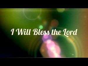 I Will Bless the Lord Lyrics Instrumental w: BGVs HD 1080p