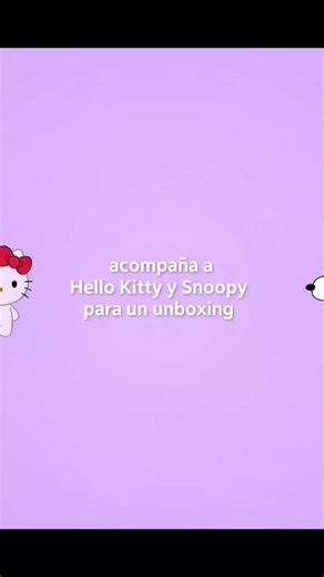 "acompaña a hello Kitty y Snoopy para un unboxing", suscríbete y dale ...