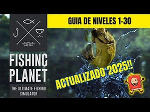⭐️TUTORIAL GUIDE LEVELS 1 to 30 FISHING PLANET⭐️🐋 UPDATED 2025!!🐋