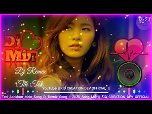 Teri Aankhon Mein | Dj Remix Song | Darshan Raval, Neha Kakkar, | Bollywood | Latest Love Song 2020