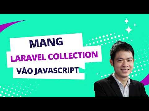 Sử dụng Laravel Collection trong JavaScript