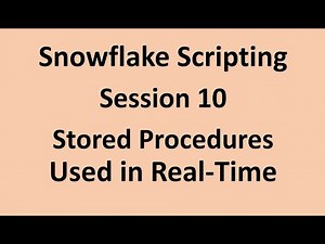 Snowflake SP - 10 - Real Time Stored Procedures