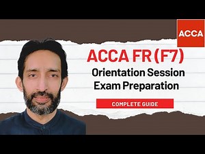 ACCA FR (F7) - Orientation Session | Dec 2025 Financial Reporting Exam Preparation