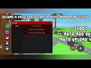 Become A Basketball Star To Prove Mom Wrong Script - Shoot, Auto Add Queue, Auto Upload Video