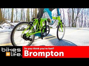 Think you're fast? Think again - Brompton