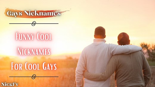 Gay Nicknames | 599  Funny Cute Nicknames For Gays | NickFy