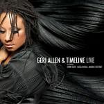 Geri Allen: Geri Allen & Timeline Live album review @ All About Jazz