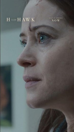 Claire Foy "soars" in H is for Hawk - only in cinemas now.