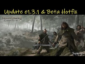 Mount & Blade II: Bannerlord • Update e1.3.1 & Beta Hotfix e1.4.0