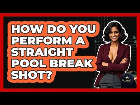 How Do You Perform A Straight Pool Break Shot? - Billiards Hustlers