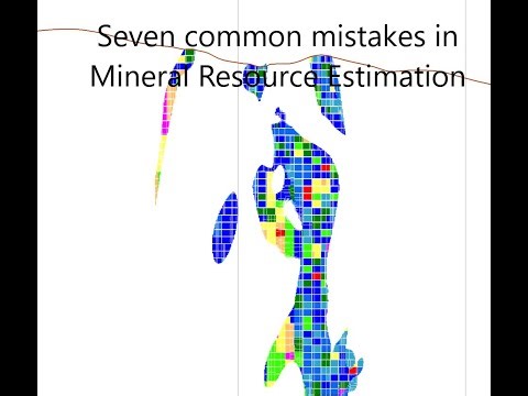 Seven common mistakes in Mineral Resource estimation