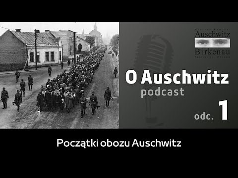 "O Auschwitz" (odc. 1): Początki obozu Auschwitz