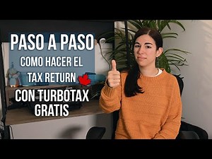 ¿Cómo Hacer los Impuestos/el Tax Return de Canadá con Turbotax de forma Gratuita? Guia Paso a Paso