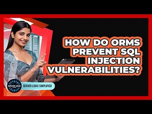 How Do ORMs Prevent SQL Injection Vulnerabilities?