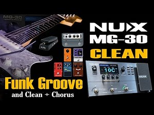NUX MG 30 CLEAN FUNK GROOVE and Strat Chorus | FREE Patches and Settings