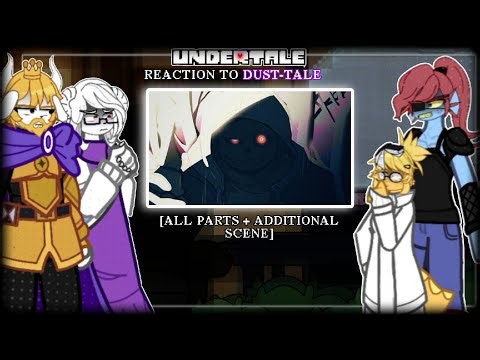 [🇷🇺/🇬🇧] UNDERTALE REACTION TO DUST-TALE [ All Parts + Additional Scene. ] || Reaction Gacha