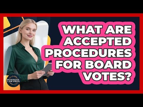 What Are Accepted Procedures For Board Votes?