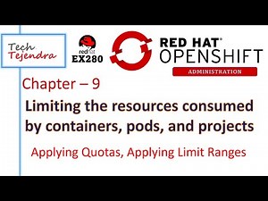 Quotas, Limit Ranges for containers, pods & projects (OpenShift Administration Part-9) RedHat Ex280