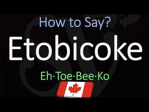 How to Pronounce Etobicoke? (CORRECTLY)