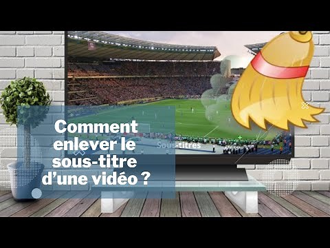 Comment enlever le sous-titre d’une vidéo ?