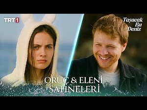Oruç & Eleni En Sevilen Sahneler #taşacakbudeniz