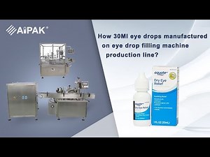 How 30Ml eye drops manufactured on eye drop filling machine production line?