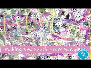 Making New Fabric from Scraps