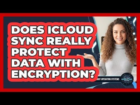 Does iCloud Sync Really Protect Data With Encryption? - All About Operating Systems