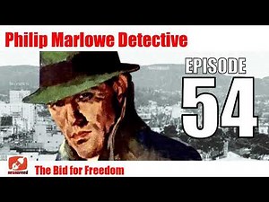 Philip Marlowe Detective - 54 - The Bid for Freedom - Noir Crime Fiction Old Time Radio
