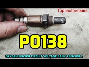 P0138 OXYGEN SENSOR CIRCUIT HIGH VOLTAGE BANK 1 SENSOR 2 FIX CAUSES SYMPTOMS AND HOWNTO CHECK