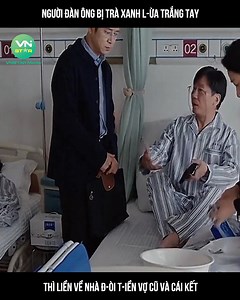 611K views · 10K reactions | Người đàn ông bị trà xanh l-ừa trắng tay, thì liền về nhà đ-òi t-iền vợ cũ và cái kết ©️ Nội dung được sản xuất bởi Vnstar Media #VnstarMedia #Vnstarnetwork #phimhay #reviewphim | Vnstar Review 2024 | Facebook