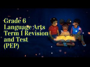 Grade 6 Language Arts Term 1 Revision and Test|| PEP