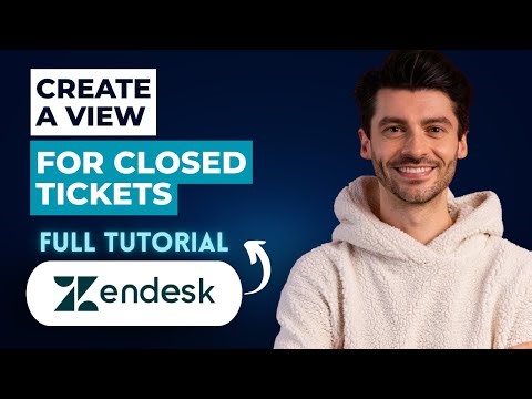 How to Create a View for Closed Tickets in Zendesk [2025 Guide]