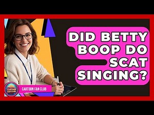Did Betty Boop Do Scat Singing? - Cartoon Fan Club