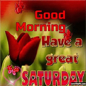 39K views · 714 reactions | Good Morning Have a Great Saturday | Good Morning Images, Pictures, Wallpaper | Facebook