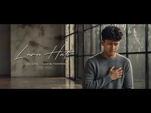 LARA HATI - LALUNA ( Cover By Pahvinvio ) VERSI KARAOKE