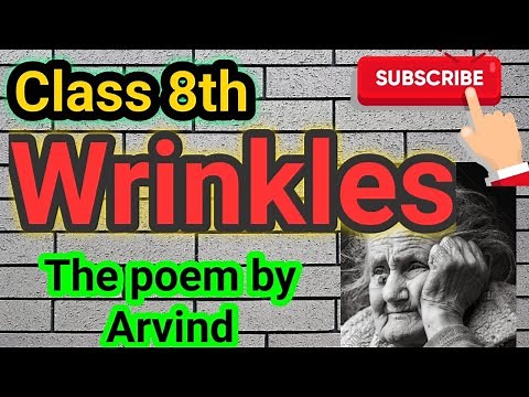 Wrinkles | Explanation | Summary | Paraphrasing | Themes | Poetic Devices | Class 8th