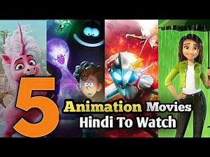 Top 5 Animation Movies In Hindi Dubbed | Must Watch Movies |