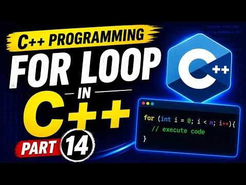For Loop in C++ Programming | Step-by-Step Tutorial