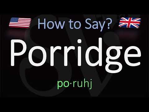How to Pronounce Porridge? (CORRECTLY) Meaning & Pronunciation