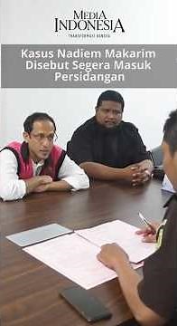 Kasus Nadiem Makarim Disebut Segera Masuk Persidangan