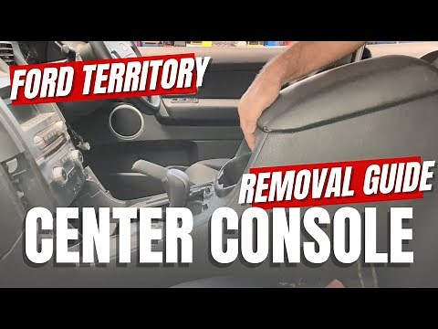 Center Console Removal Guide - Ford Territory 2004 - 2011