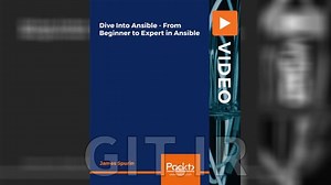 Packt Dive Into Ansible - From Beginner to Expert in Ansible