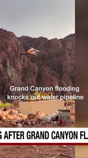Grand Canyon flooding knocks out water pipeline serving tourists at the national park, officials say