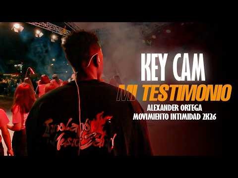 MI TESTIMONIO [ ALEXANDER ORTEGA ] KEY CAM