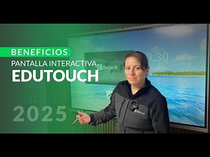 Beneficios de la Pantalla Interactiva EDUTOUCH 2025
